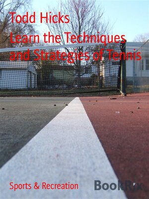 cover image of Learn the Techniques and Strategies of Tennis